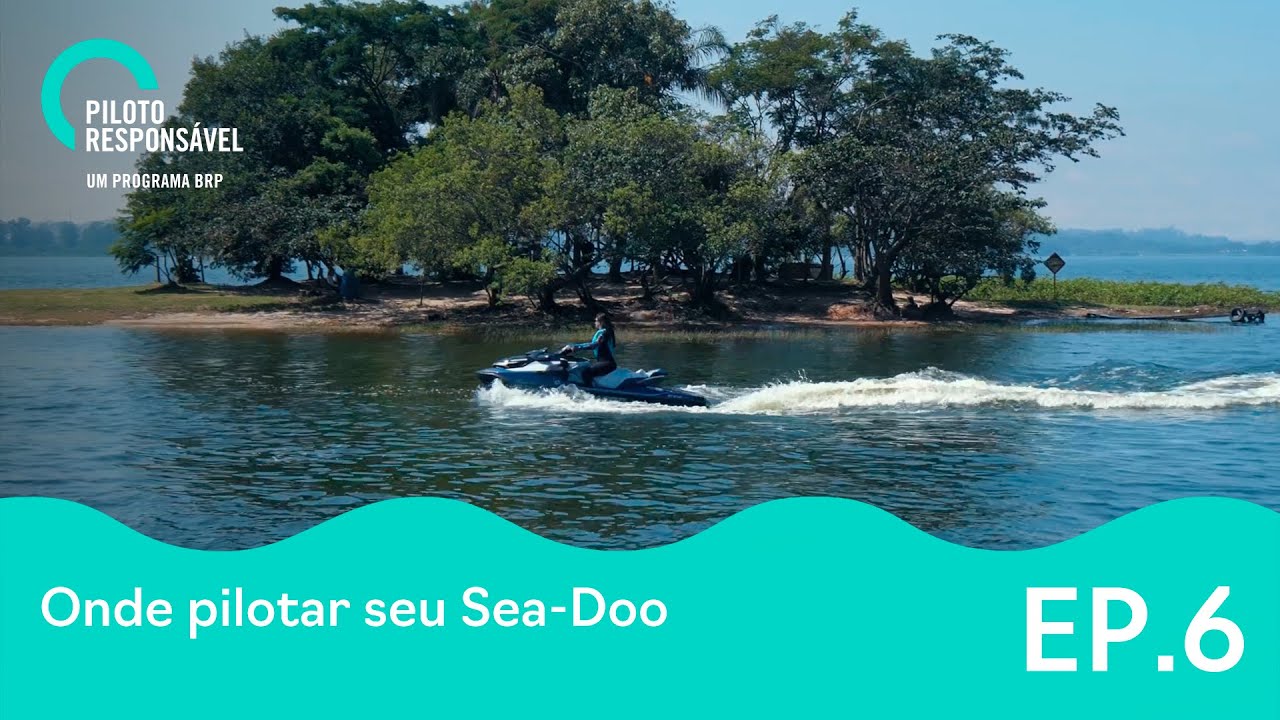 Programa Piloto Responsável Sea-Doo - ONDE PILOTAR SEU SEA-DOO