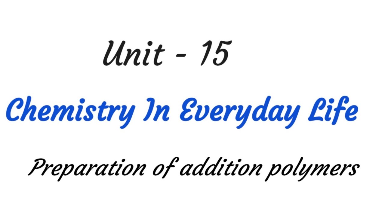 Preparation of addition polymers | Chemistry in everyday life | Unit - 15 | TN 12th chemistry |