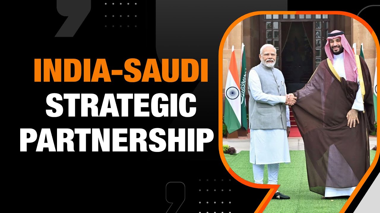 India and Saudi Arabia Strengthen Strategic & Energy Partnership | News9