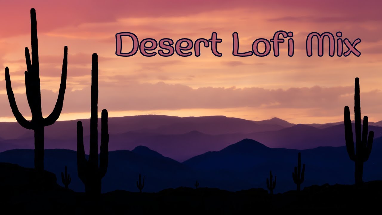 Desert Lofi Mix 🌵 | 30 Minutes of Chill Lofi Beats for Studying, Relaxing & Focus