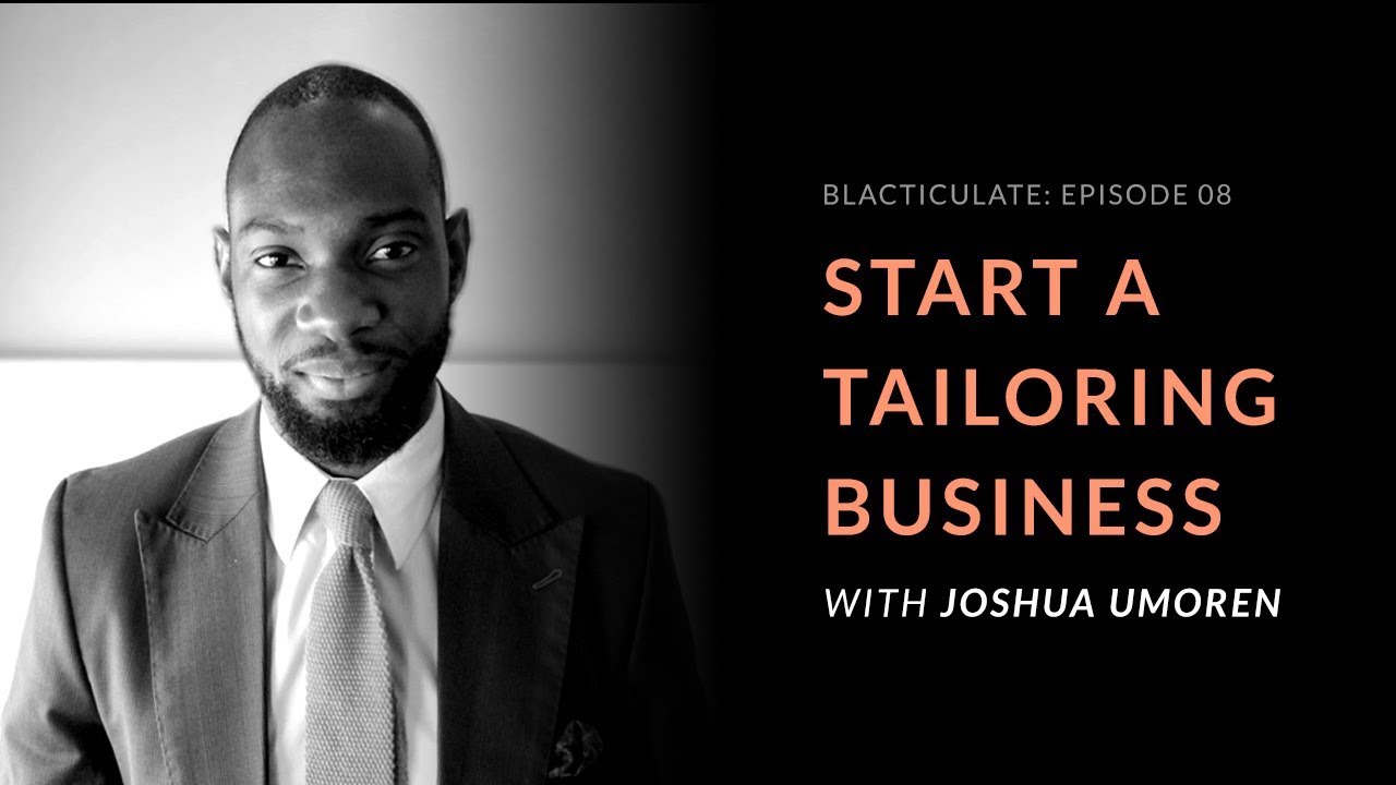 EP 08: HOW TO START A TAILORING BUSINESS w/ Joshua Umoren