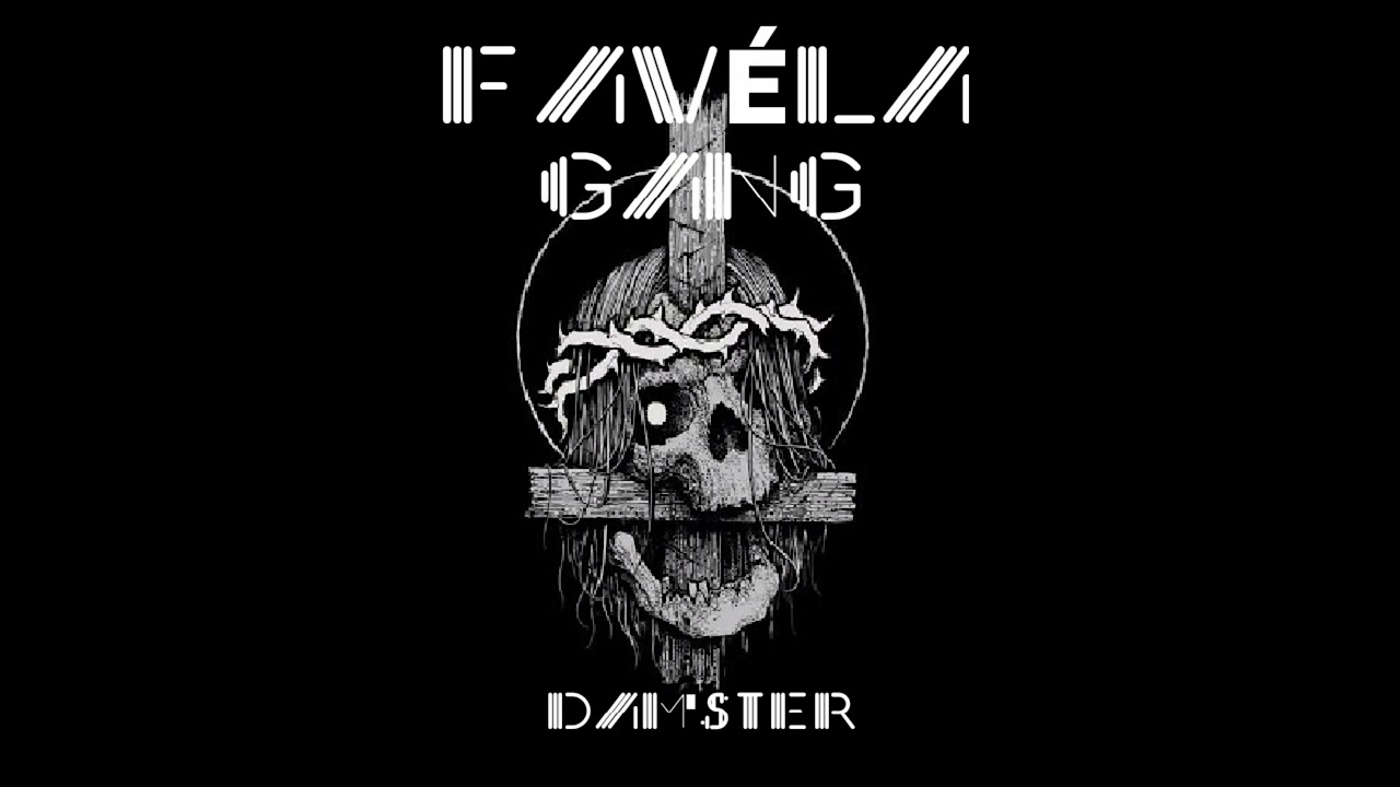 Dam'ster_- FAVÉLA GVNG 