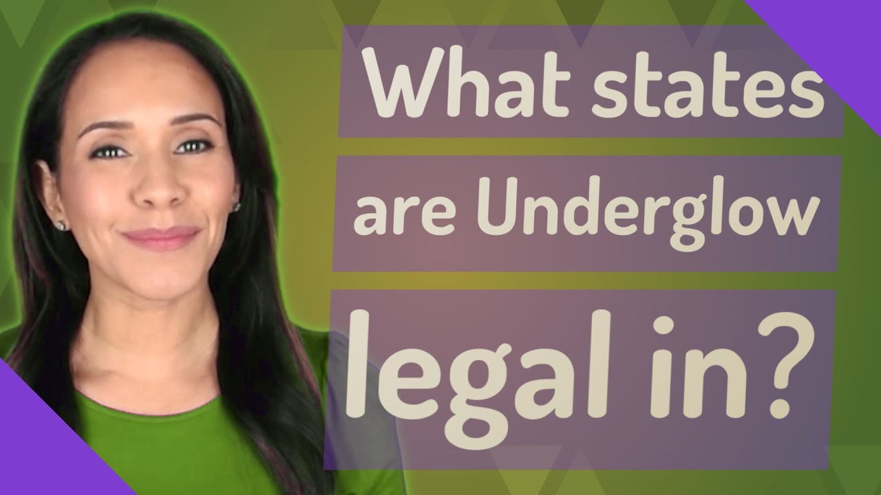 What states are Underglow legal in?