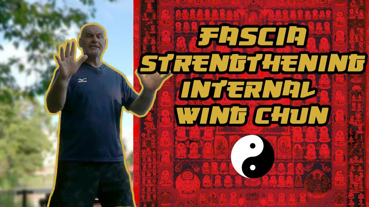 Fascia strengthening | Internal Wing Chun
