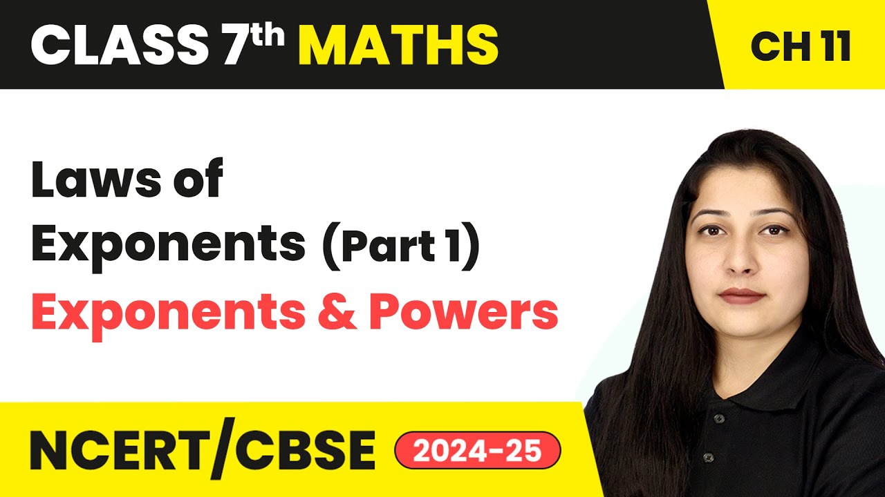 Laws Of Exponents (Part 1) - Exponents and Powers | Class 7 Maths Chapter 11 | CBSE 2024-25