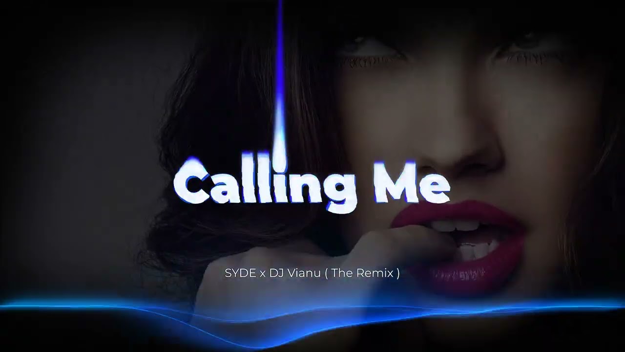 SYDE x Dj Vianu - Calling Me (The Remix)