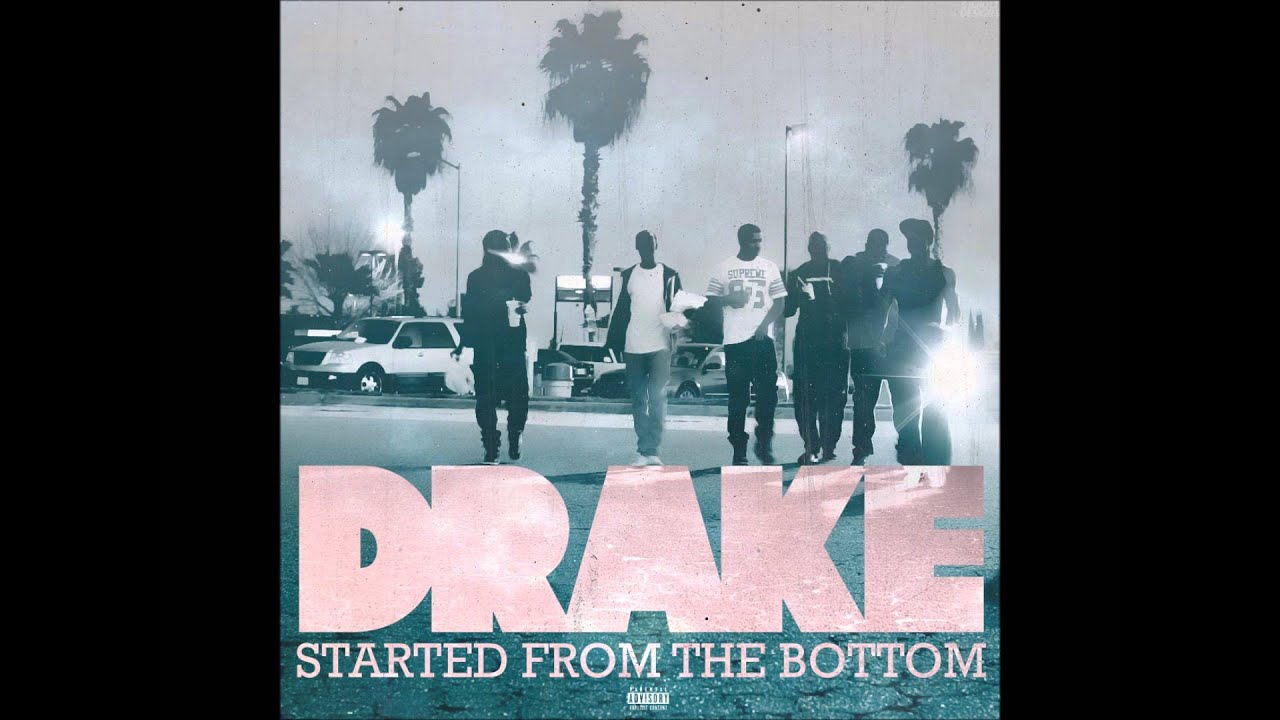 Drake- Started From The Bottom (Explict Lyrics in Description)