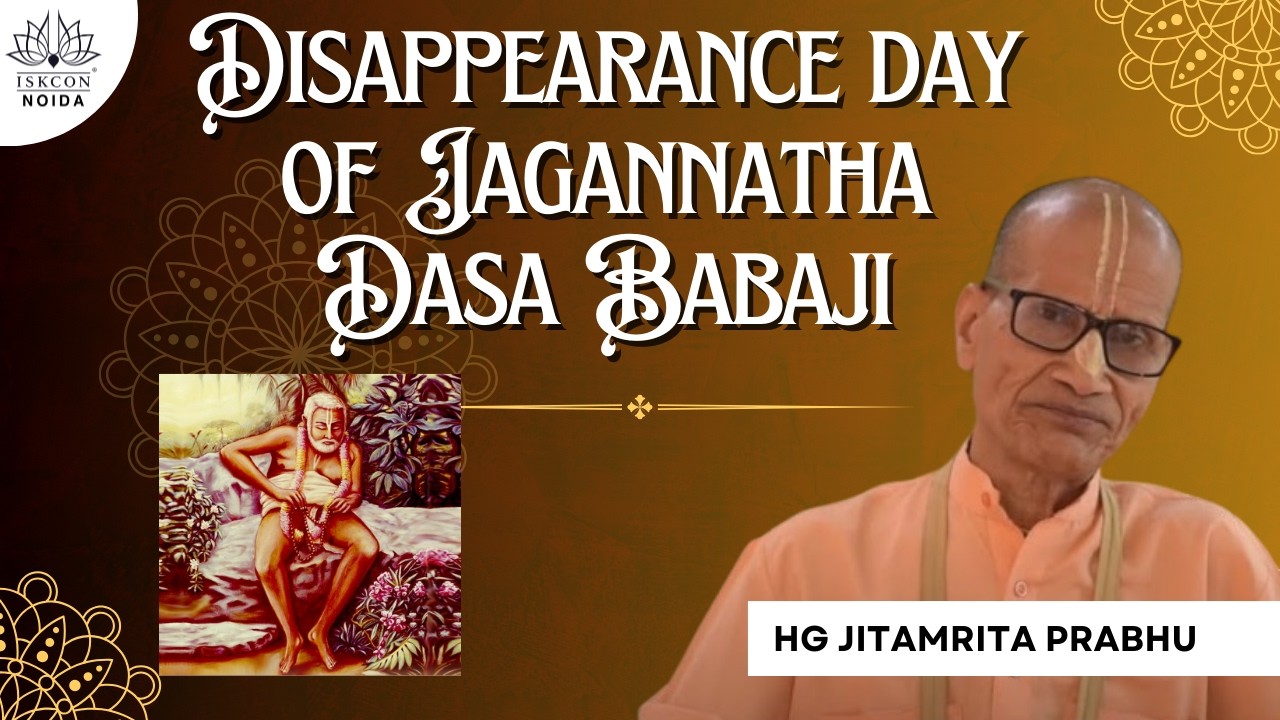 Disappearance day of Jagannatha Dasa Babaji | HG Jitamrita Prabhu