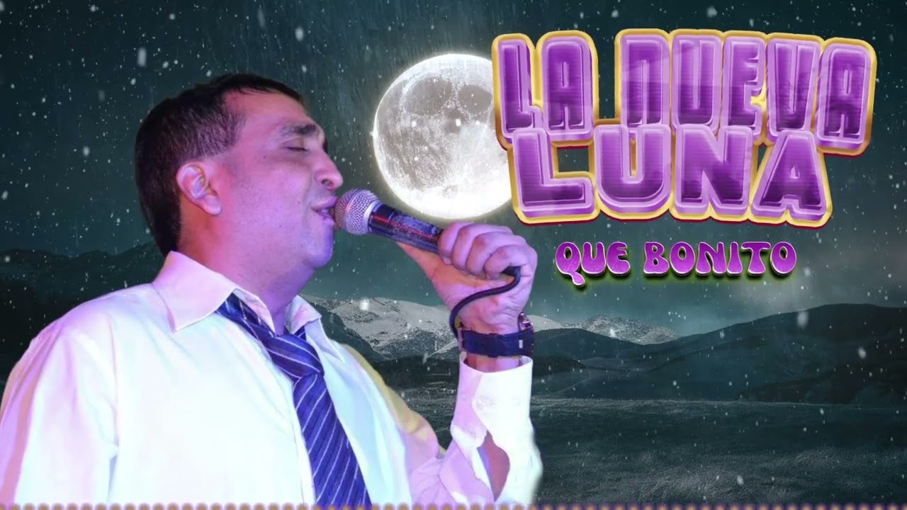 La Nueva Luna - Que bonito