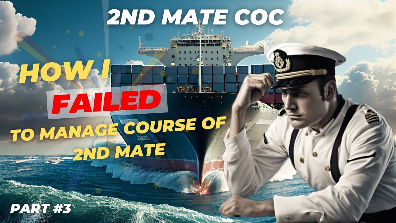 Merchant Navy 2nd Mate COC journey Part #3 : How I failed to manage course of 2nd Mate?