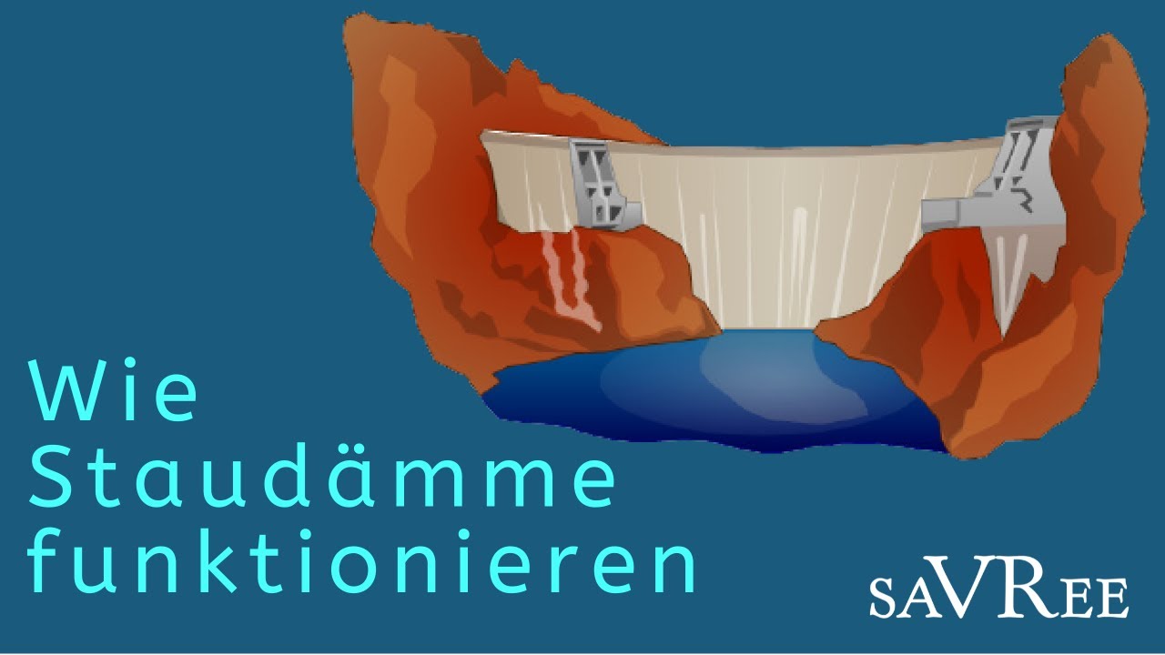 Wie funktionieren Staud&auml;mme?