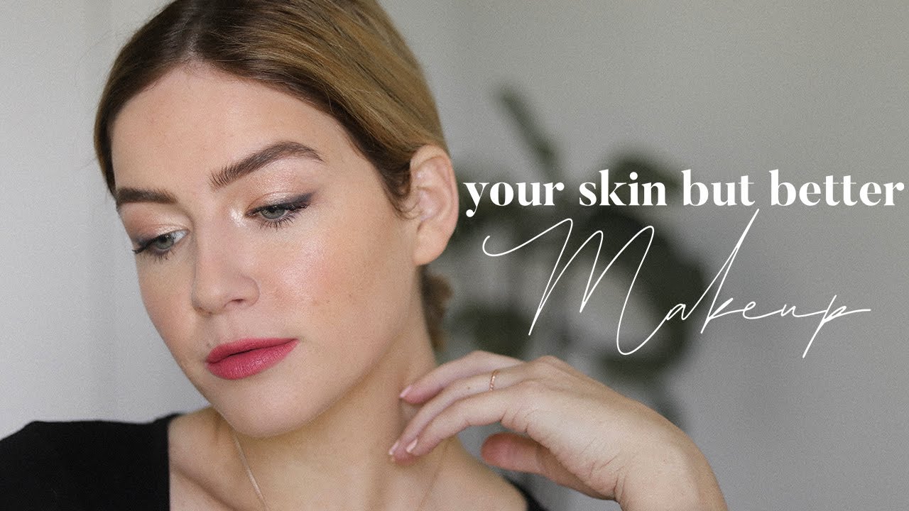 Your Skin but Better Makeup