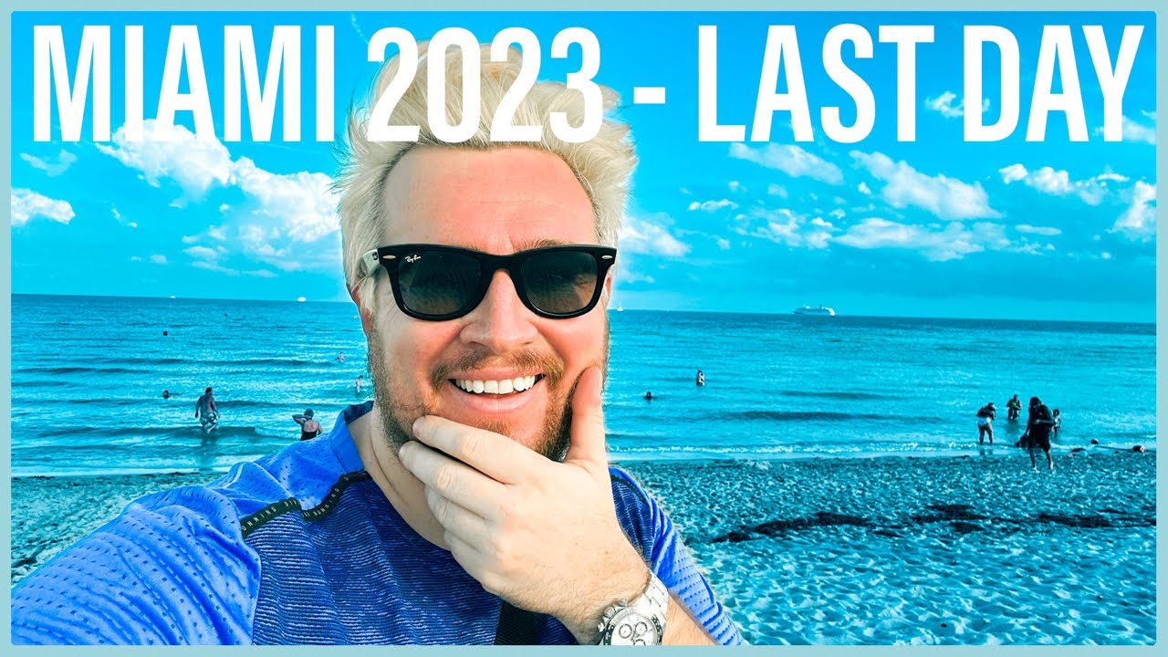 Day 8 - LAST DAY IN MIAMI