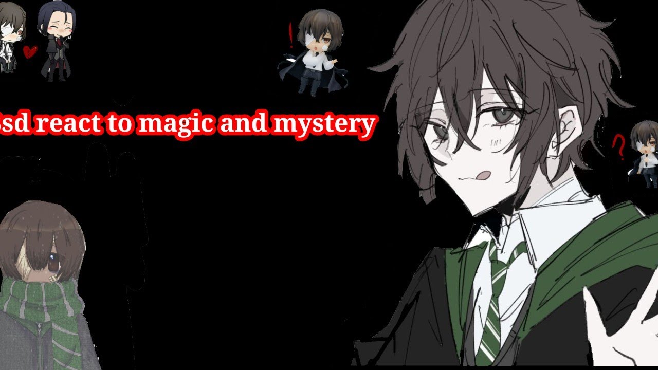 Bsd react to magic and mystery |W.I.P