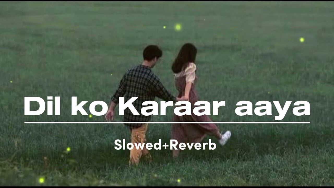 Dil ko Karaar aaya | Romantic songs | Slowed+ Reverb | MMS |