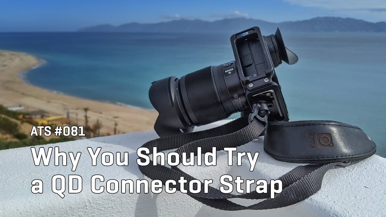 Approaching the Scene 081: Why You Should Try a QD Connector Strap