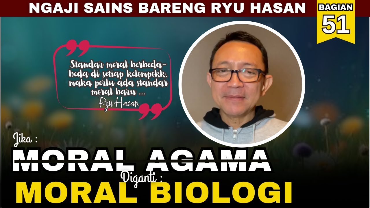 Moral Agama, Moral Biologi? ~ Ryu Hasan