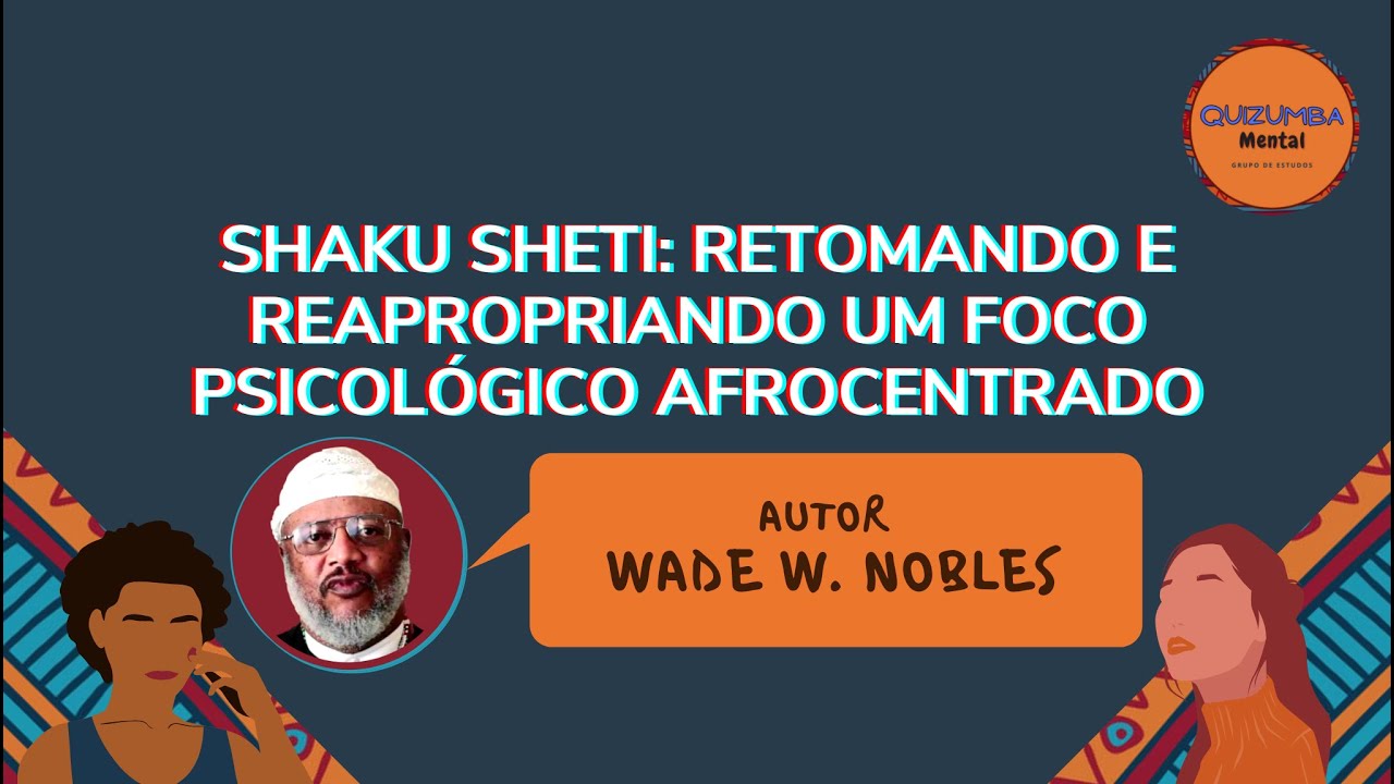 SAKHU SHETI: retomando e reapropriando um foco psicológico afrocentrado