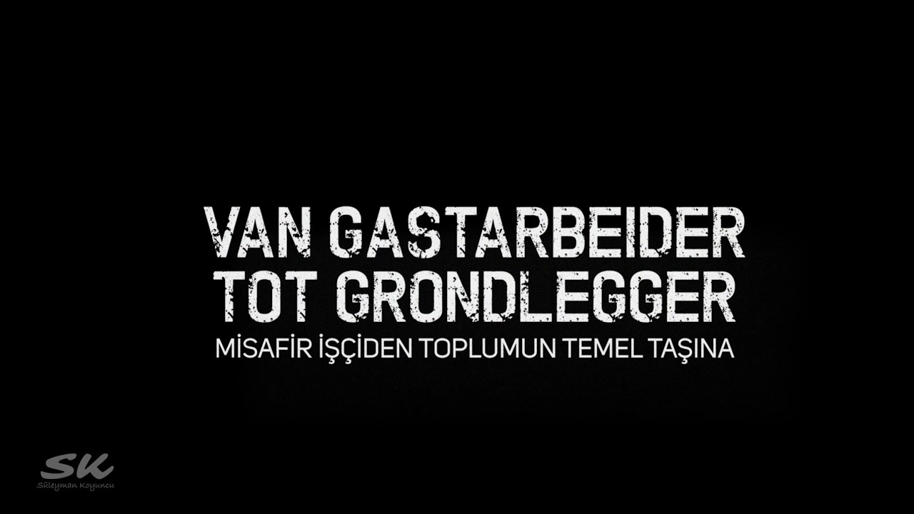 Van Gastarbeider tot Grondlegger – Misafir İşçiden Toplumun Temel Taşına