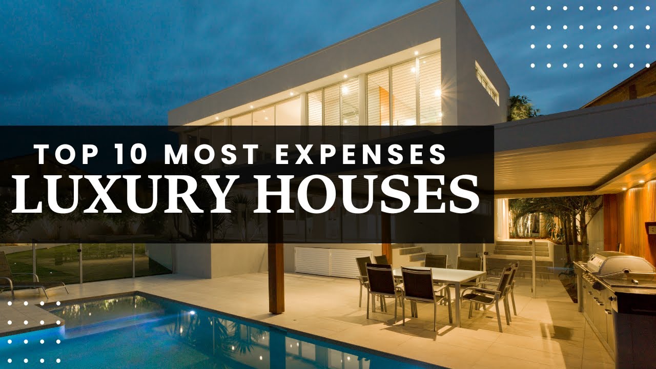 Top 10 Most Expensive Luxury Houses in the World.