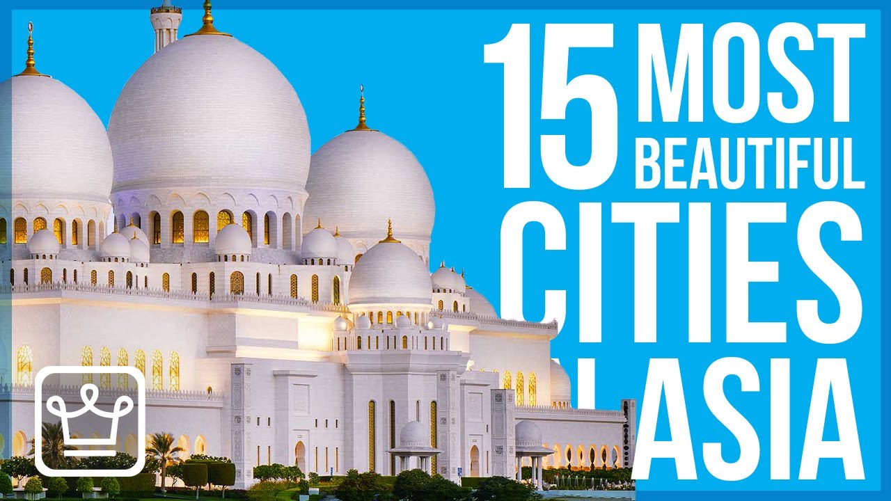 15 MOST Beautiful Cities in ASIA