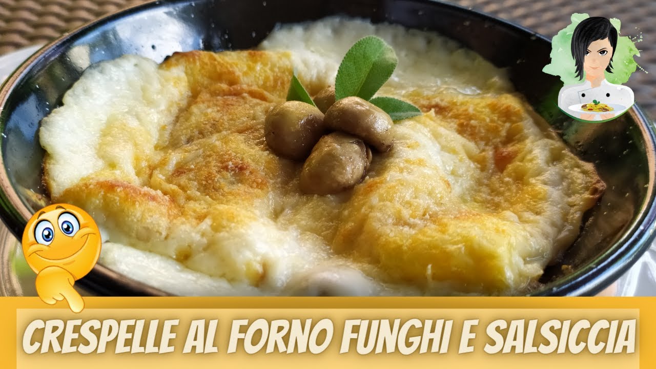 Crespelle al forno funghi e salsiccia