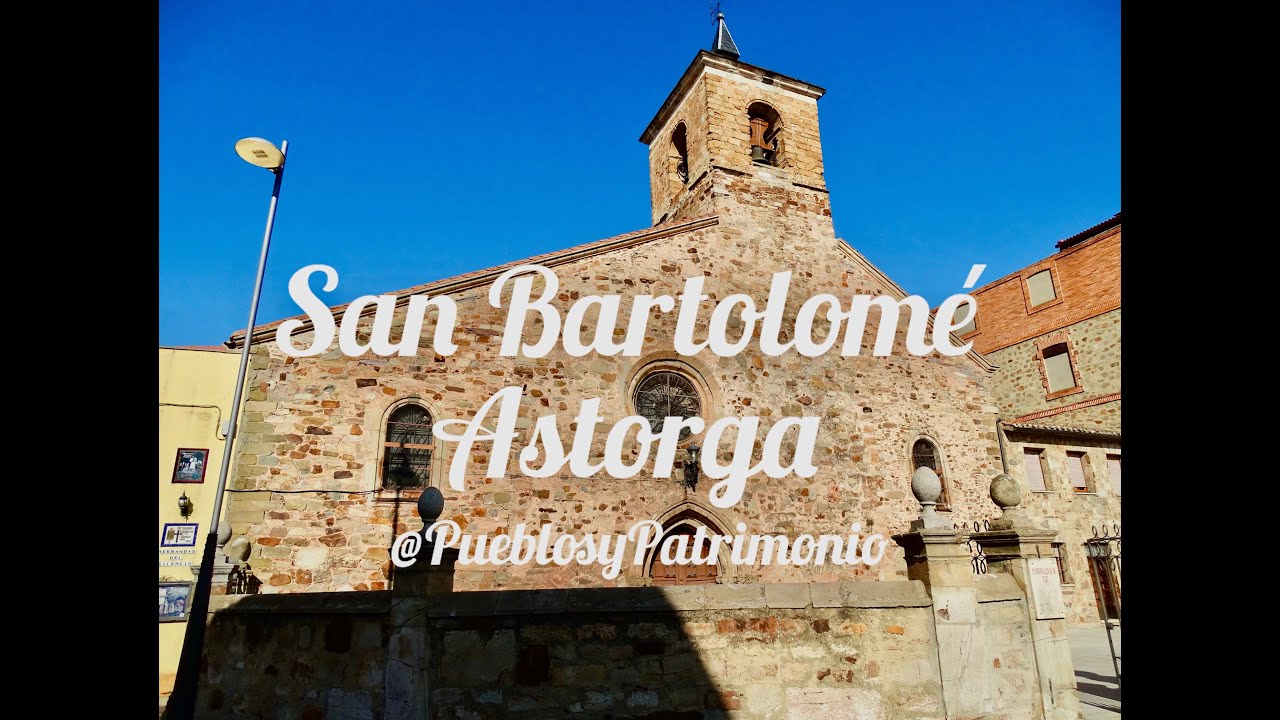San Bartolomé - Astorga - León 🇪🇸