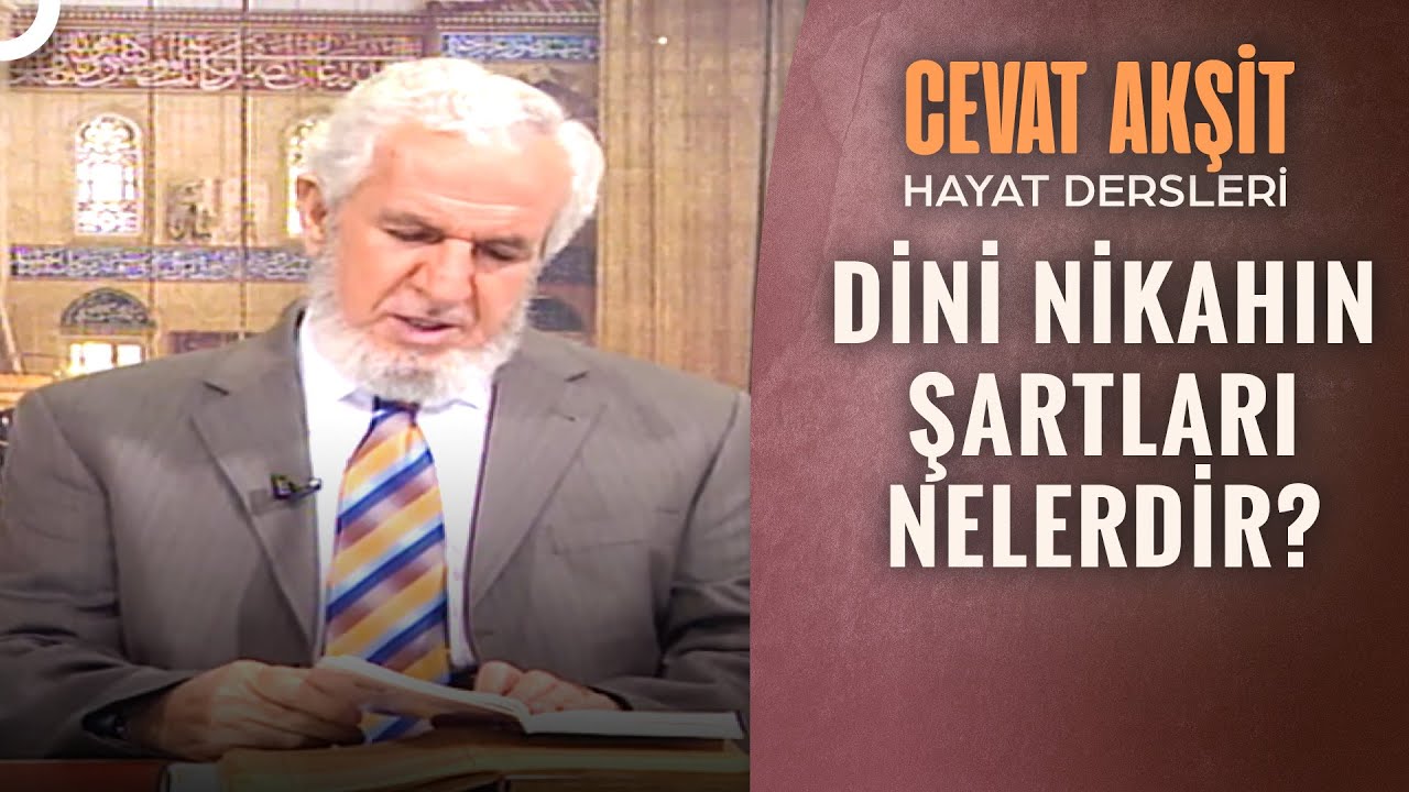 Hangi Durumlarda Dini Nikah Geçersizdir? | @Cevat Akşit ile Hayat Dersleri 20. Bölüm