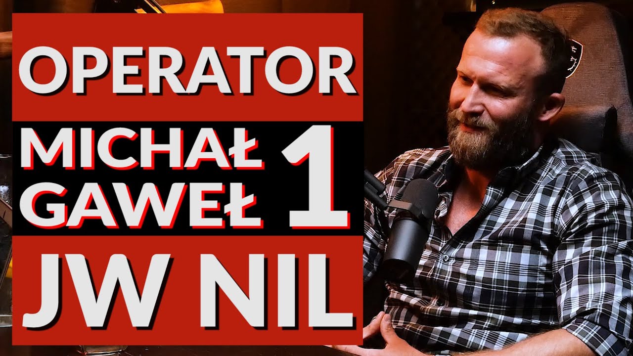 OPERATOR JW NIL PLUTONOWY MICHAŁ GAWEŁ,  CZEŚĆ  1
