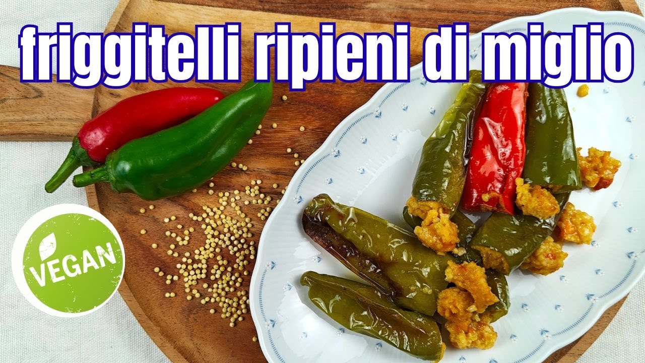 friggitelli ripieni di miglio - gustosi sfiziosi e vegani