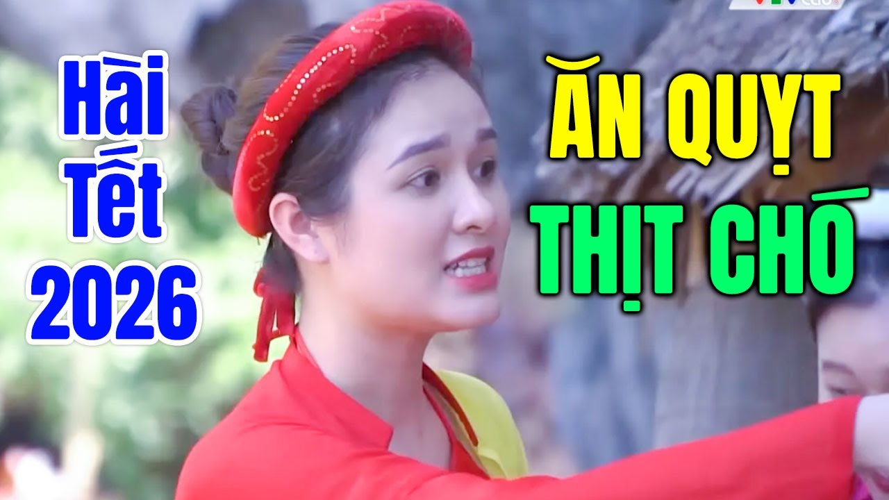 Hài Tết 2026 Hay Nhất | ĂN QUỴT THỊT CHÓ | Cười Vỡ Bụng Với Hài Dân Gian Mới Nhất 2026