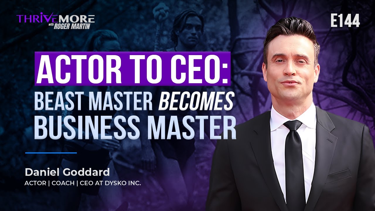 E144: Daniel Goddard: Actor & CEO on Transitioning From Soap Operas to Startups