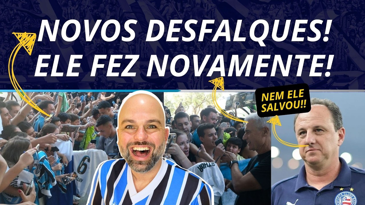 CHEGADA GRÊMIO! | NEM ELE SALVOU! DESFALQUES E NOVIDADES 