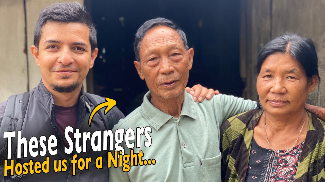 Strangers in Kangching (Nagaland) Hosted Us