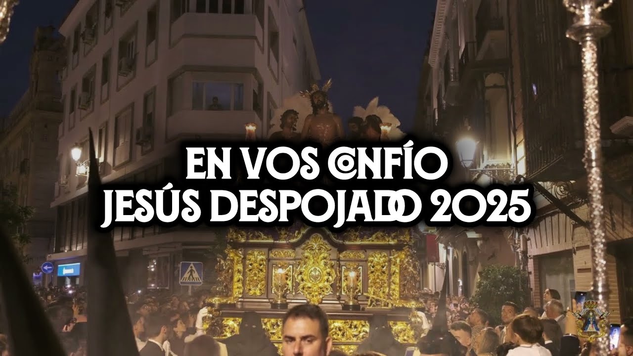 [4K] En Vos Conf&iacute;o con Jes&uacute;s Despojado 2025 | Virgen de los Reyes | SUNCITY Producciones