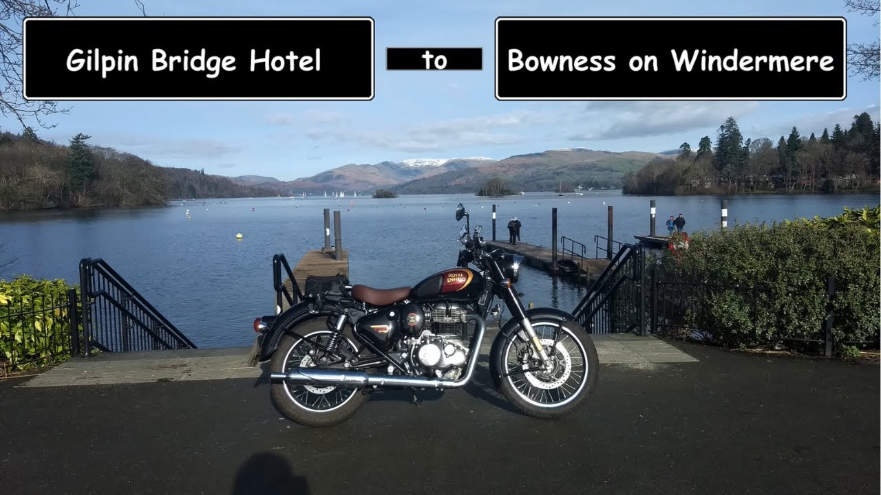 Royal Enfield Classic 350 | Gilpin Bridge to Bowness on Windermere |