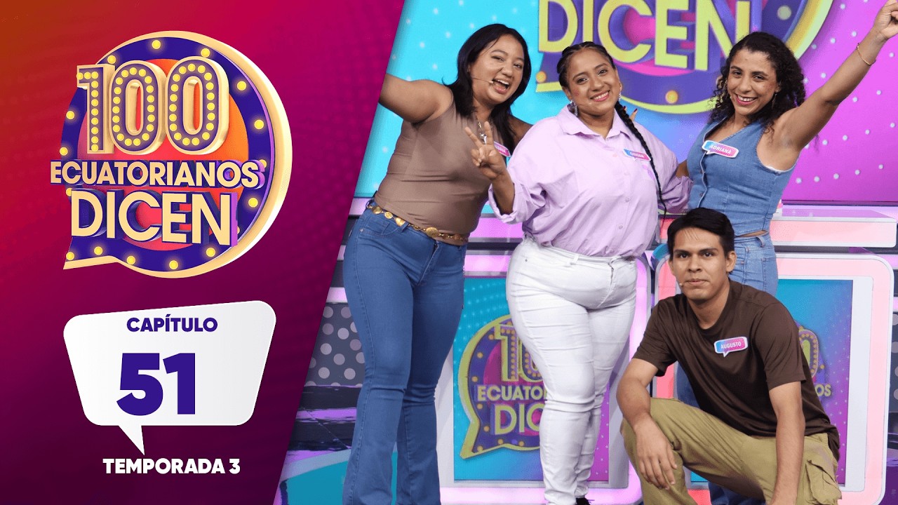 Capítulo 51/ 100 Ecuatorianos Dicen / Tercera Temporada