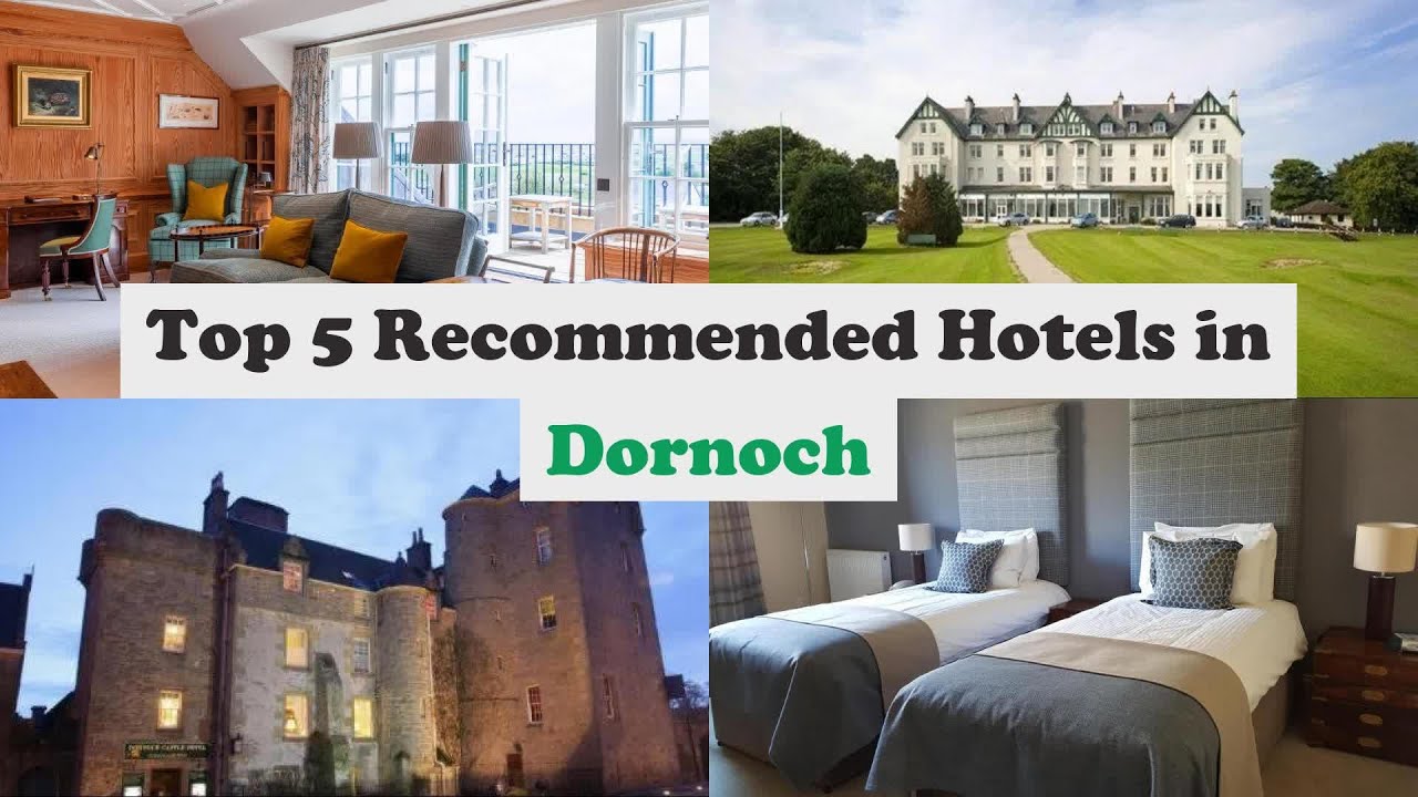 Top 5 Recommended Hotels In Dornoch | Best Hotels In Dornoch
