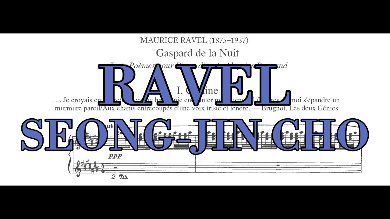 Ravel-Gaspard de la Nuit-[Seong-jin Cho]✨