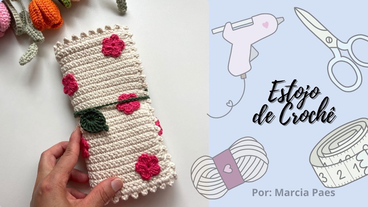 DIY Crochê - Estojo para agulhas de crochê | PARTE 1