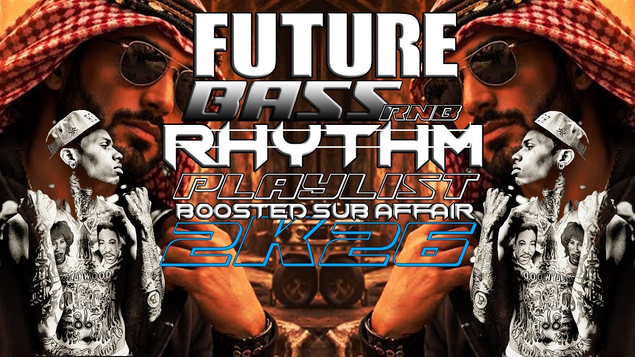 FUTURE BASS🔊 RNB RHYTHM x PLAYLIST BOOSTED SUB AFFAIR 2K26🔥 - SHELDON Remix