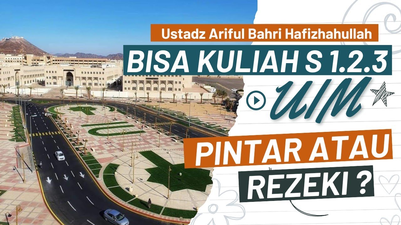 Bisa Kuliah Universitas Islam Madinah, Pintar atau Rezeki ?_ @ustadzarifulbahri6635 Hafizhahullah