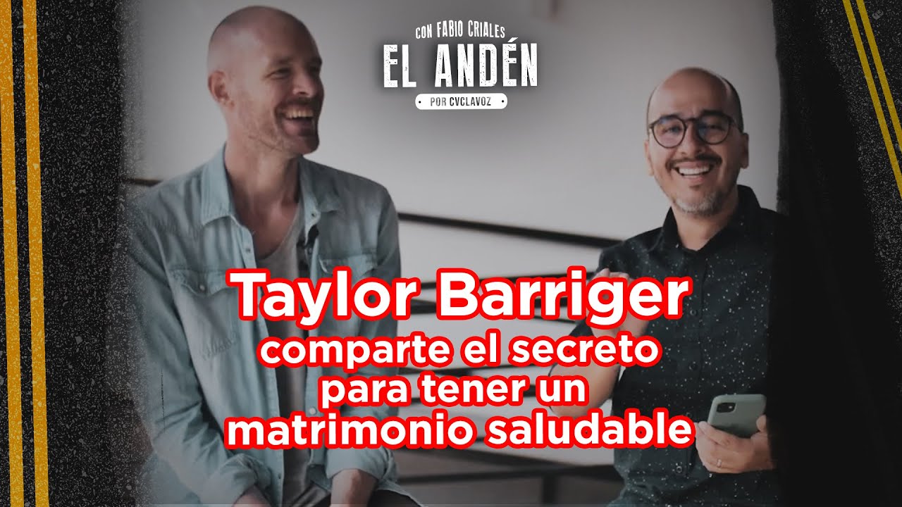 Taylor Barriger comparte el secreto para tener un matrimonio saludable 💍🚧 El Andén | CVCLAVOZ