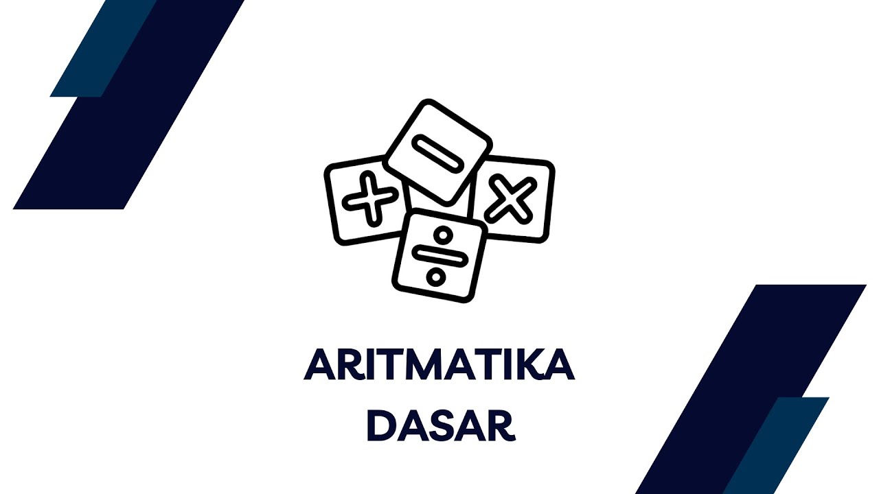 Pahami Aritmatika Dasar untuk operasi penyelesaian matematika