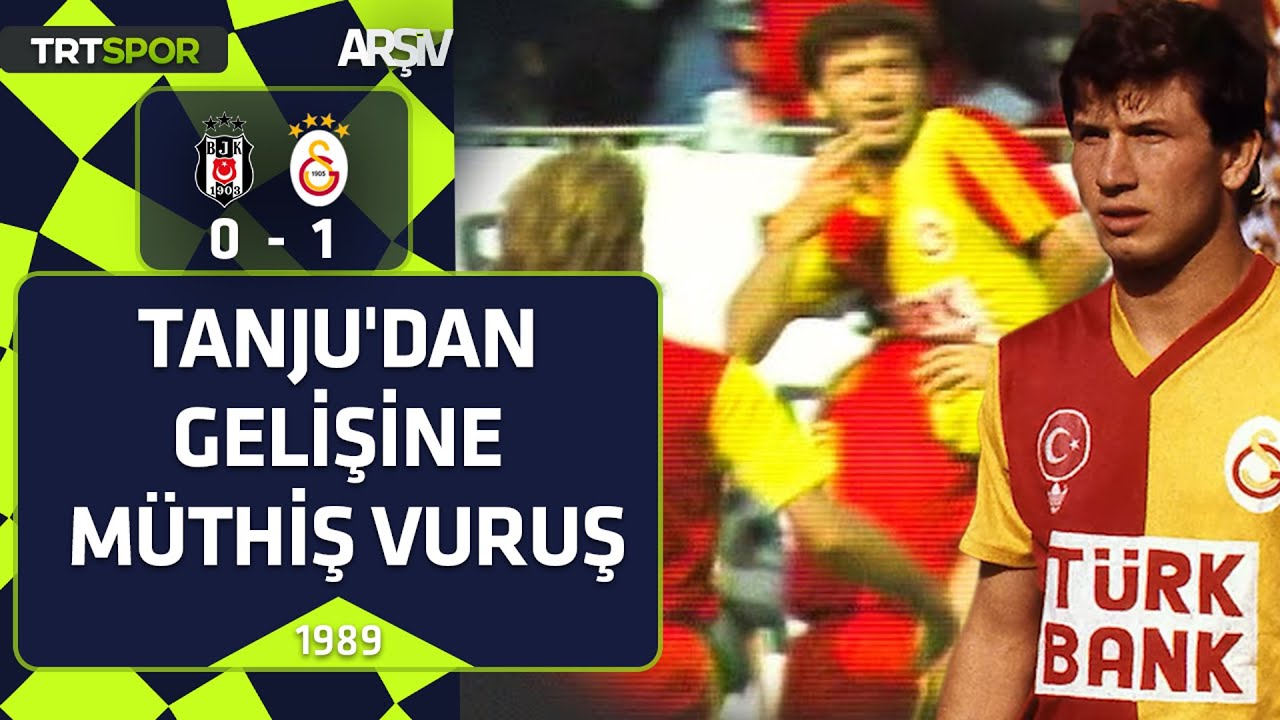 Beşiktaş - Galatasaray: 0-1 (1988-89) Tanju Çolak'tan gelişine müthiş vuruş