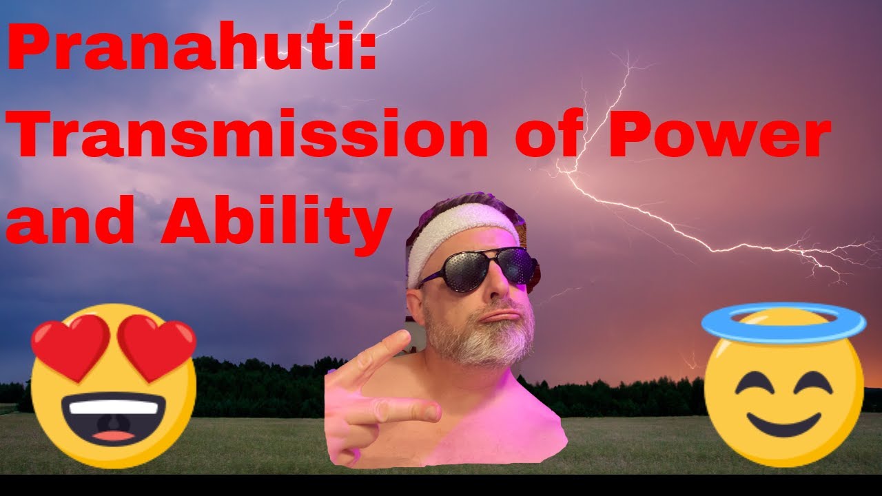 Pranahuti: Transmission of Power and Ability