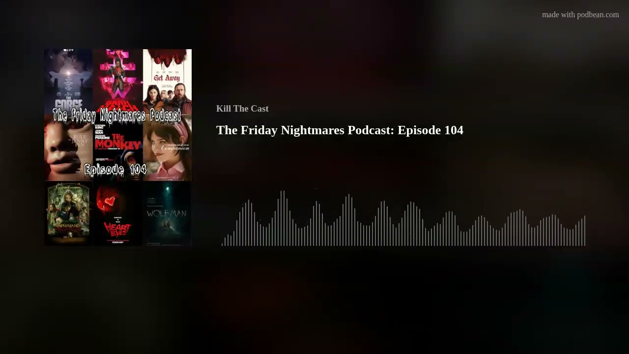 The Friday Nightmares Podcast: Episode 104