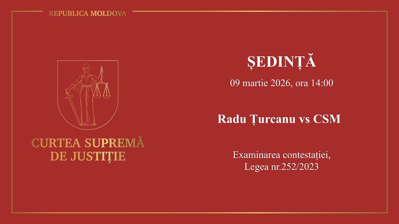 Ședința CSJ din 09.03.2026, Radu Țurcanu vs CSM