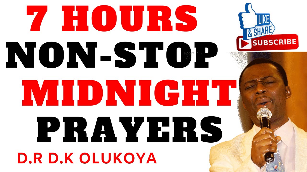 7 Hours Powerful Midnight Prayers - Dr D.K Olukoya