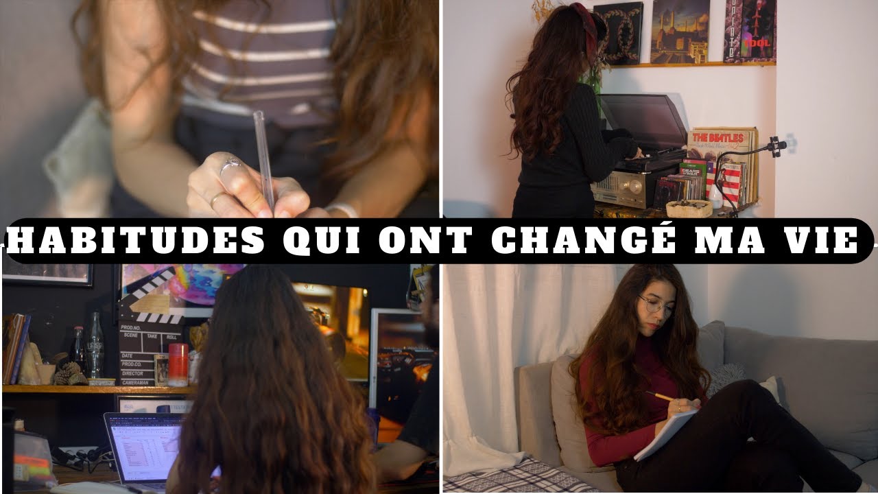 Les 5 habitudes qui ont changé ma vie